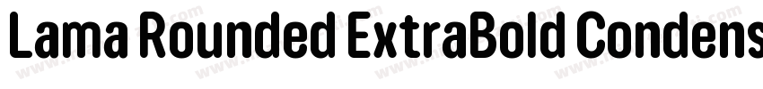 Lama Rounded ExtraBold Condensed字体转换